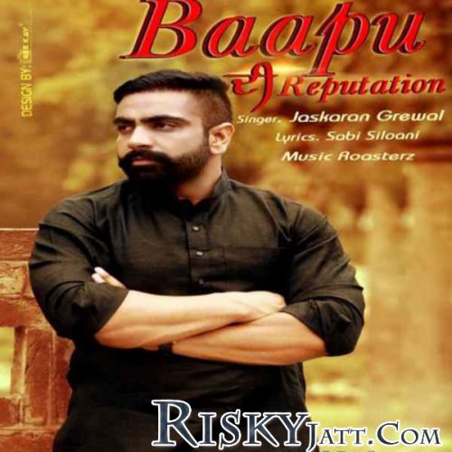 Baapu Di Reputation Jaskaran Grewal mp3 song ringtone, Baapu Di Reputation Jaskaran Grewal Ringtone Download - RiskyJatt.Com