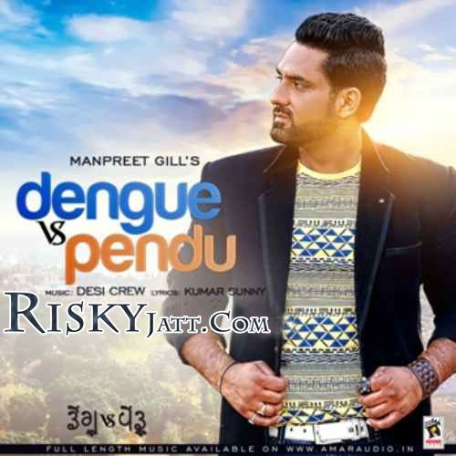 Dengu Vs Pendu Ft. Desi Crew Manpreet Gill mp3 song ringtone, Dengu Vs Pendu Manpreet Gill Ringtone Download - RiskyJatt.Com