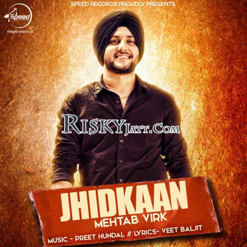 Jhidkaan Mehtab Virk mp3 song ringtone, Jhidkaan Mehtab Virk Ringtone Download - RiskyJatt.Com