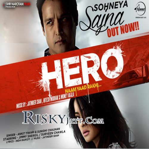 Sohneya Sajna (Hero Naam Yaad Rakhi) Ankit Tiwari mp3 song ringtone, Sohneya Sajna (Hero Naam Yaad Rakhi) Ankit Tiwari Ringtone Download - RiskyJatt.Com