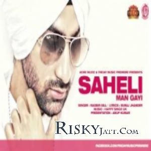 Saheli Man Gayi Ragbir Gill mp3 song ringtone, Saheli Man Gayi Ragbir Gill Ringtone Download - RiskyJatt.Com