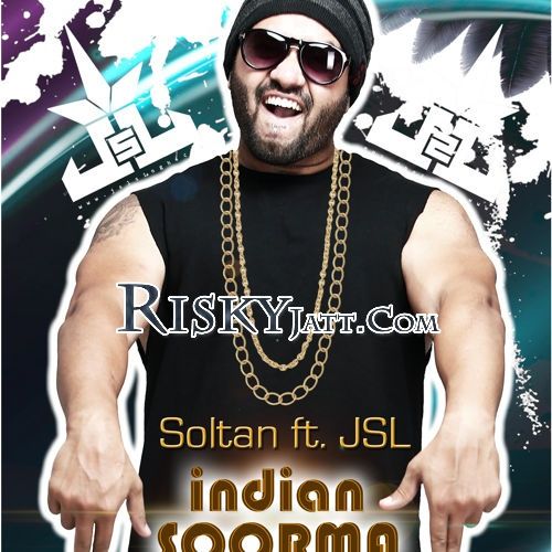 Soltan - Indian Soorma JSL mp3 song ringtone, Soltan - Indian Soorma JSL Ringtone Download - RiskyJatt.Com