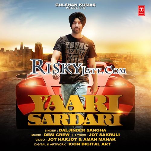 Yaari Sardari Daljinder Sangha mp3 song ringtone, Yaari Sardari Daljinder Sangha Ringtone Download - RiskyJatt.Com