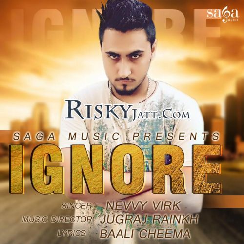 Ignore Nevvy Virk mp3 song ringtone, Ignore Nevvy Virk Ringtone Download - RiskyJatt.Com