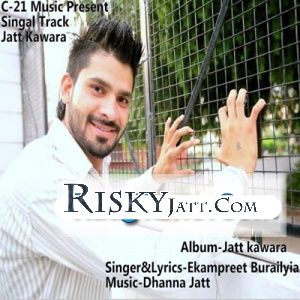 Jatt Kawara Ekampreet Burailyia mp3 song ringtone, Jatt Kawara Ekampreet Burailyia Ringtone Download - RiskyJatt.Com