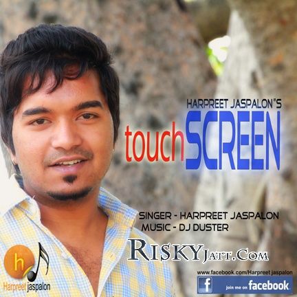 Touch Screen Harpreet Jaspalon mp3 song ringtone, Touch Screen Harpreet Jaspalon Ringtone Download - RiskyJatt.Com