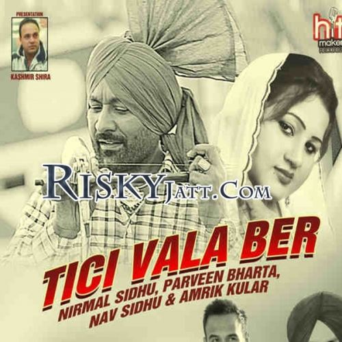 Aja Ve Sardara Nirmal Sidhu, Parveen Bharta mp3 song ringtone, Tici Vala Ber Nirmal Sidhu, Parveen Bharta Ringtone Download - RiskyJatt.Com