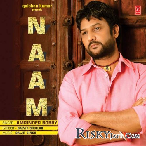 Naam Amrinder Bobby mp3 song ringtone, Naam Amrinder Bobby Ringtone Download - RiskyJatt.Com