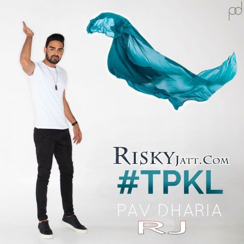 Tpkl Pav Dharia mp3 song ringtone, Tpkl Pav Dharia Ringtone Download - RiskyJatt.Com