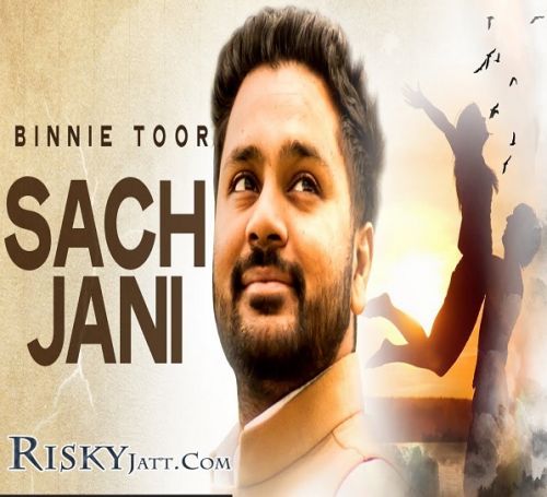 Sach Jani Ft XTATIC Binnie Toor mp3 song ringtone, Sach Jani Binnie Toor Ringtone Download - RiskyJatt.Com