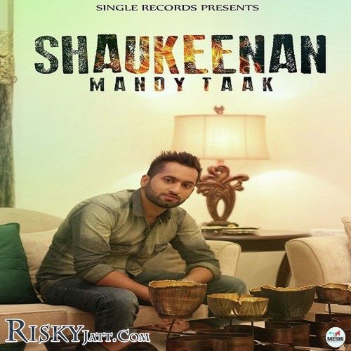 Shaukeenan Mandy Taak mp3 song ringtone, Shaukeenan Mandy Taak Ringtone Download - RiskyJatt.Com