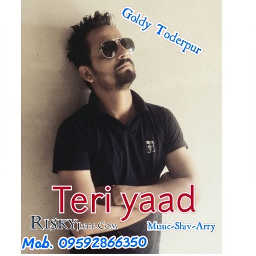 Teri yaad Goldy Toderpur mp3 song ringtone, Teri yaad Goldy Toderpur Ringtone Download - RiskyJatt.Com