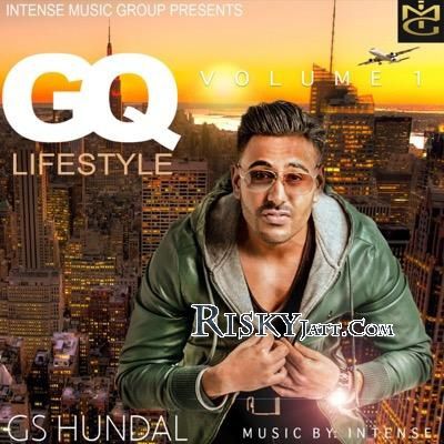 Chali Jandha (Ft Intense) GS Hundal mp3 song ringtone, Gq Lifestyle Vol 1 GS Hundal Ringtone Download - RiskyJatt.Com