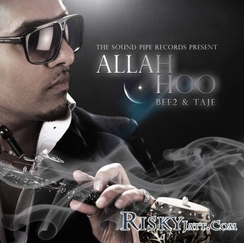 Allah Hoo Bee2, Taji mp3 song ringtone, Allah Hoo Bee2, Taji Ringtone Download - RiskyJatt.Com