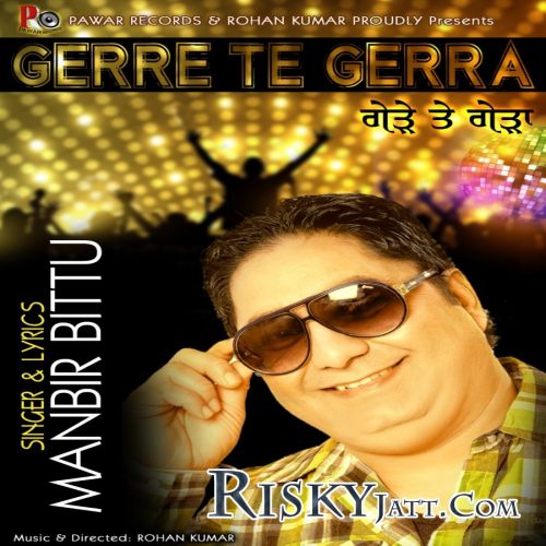 Gerre Te Gerra Manbir Bittu mp3 song ringtone, Gerre Te Gerra Manbir Bittu Ringtone Download - RiskyJatt.Com