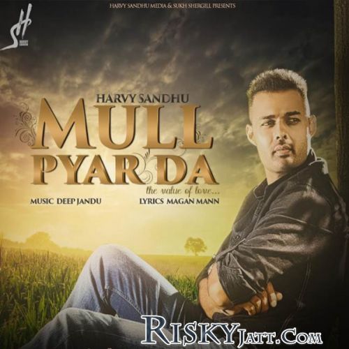 Mull Pyar Da Harvy Sandhu mp3 song ringtone, Mull Pyar Da Harvy Sandhu Ringtone Download - RiskyJatt.Com