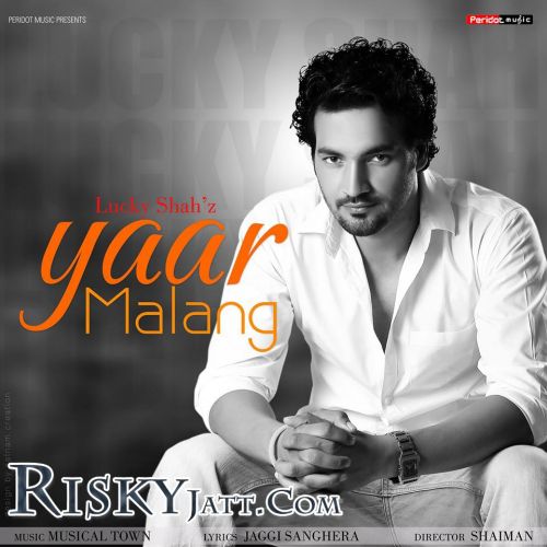 Yaar Malang Lucky Shah mp3 song ringtone, Yaar Malang Lucky Shah Ringtone Download - RiskyJatt.Com