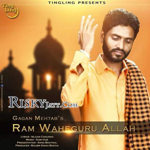 Ram Waheguru Allah Gagan Mehtab mp3 song ringtone, Ram Waheguru Allah Gagan Mehtab Ringtone Download - RiskyJatt.Com