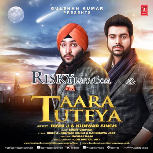 Taara Tuteya Kunwar Singh, Rishi J mp3 song ringtone, Taara Tuteya Kunwar Singh, Rishi J Ringtone Download - RiskyJatt.Com