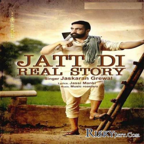 Jatt Di Real Story Jaskaran Grewal mp3 song ringtone, Jatt Di Real Story Jaskaran Grewal Ringtone Download - RiskyJatt.Com