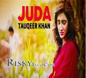 Juda Tauqeer Khan mp3 song ringtone, Juda Tauqeer Khan Ringtone Download - RiskyJatt.Com