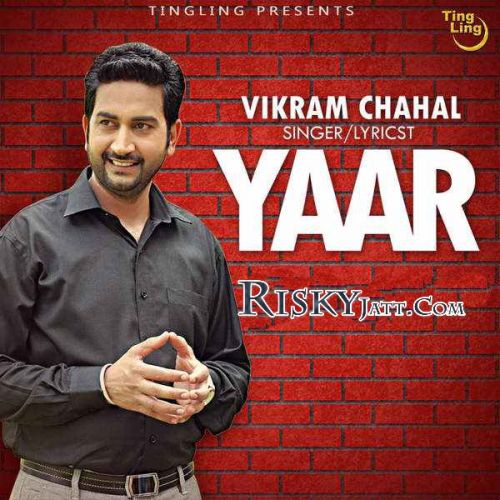 Yaar Vikram Chahal mp3 song ringtone, Yaar Vikram Chahal Ringtone Download - RiskyJatt.Com