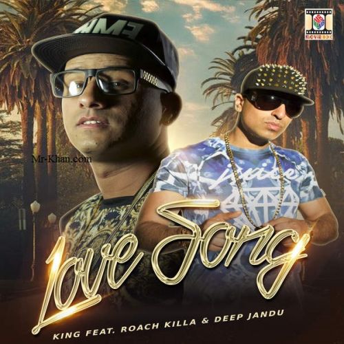 Love Song King, Roach Killa, Deep Jandu mp3 song ringtone, Love Song King, Roach Killa, Deep Jandu Ringtone Download - RiskyJatt.Com