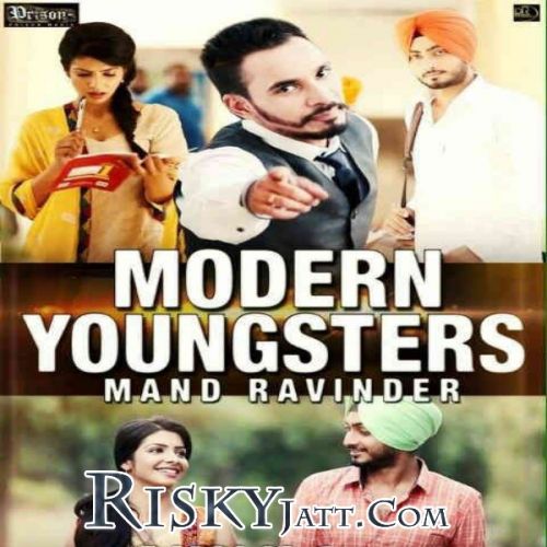 Modern youngsters Mand Ravinder mp3 song ringtone, Modern Youngsters Mand Ravinder Ringtone Download - RiskyJatt.Com