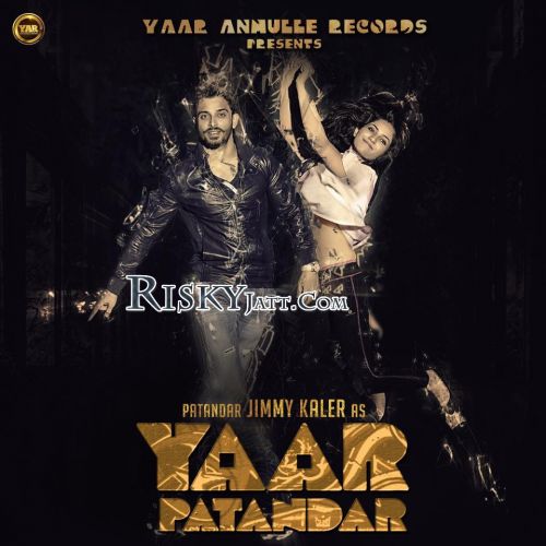 Yaar Patandar Jimmy Kaler mp3 song ringtone, Yaar Patandar Jimmy Kaler Ringtone Download - RiskyJatt.Com