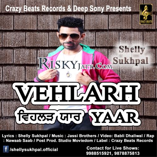 Vehlarh Yaar Shelly Sukhpal mp3 song ringtone, Vehlarh Yaar Shelly Sukhpal Ringtone Download - RiskyJatt.Com