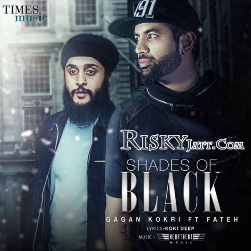 Shades of Black (ft Fateh) (iTune Rip) Gagan Kokri mp3 song ringtone, Shades of Black Gagan Kokri Ringtone Download - RiskyJatt.Com