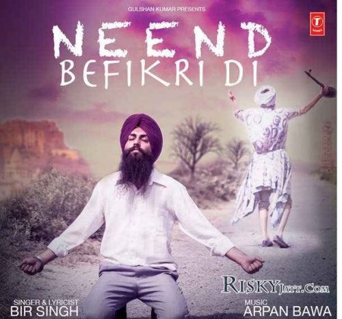 01 Neend Befikri Di(iTunesRip) Bir Singh mp3 song ringtone, Neend Befikri Di(iTunesRip) Bir Singh Ringtone Download - RiskyJatt.Com