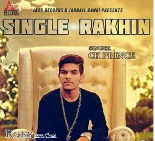 Single Rakhin Ck Prince, KK Karl mp3 song ringtone, Single Rakhin Ck Prince, KK Karl Ringtone Download - RiskyJatt.Com