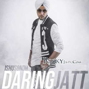 Daring Jatt Ishu Sondh mp3 song ringtone, Daring Jatt Ishu Sondh Ringtone Download - RiskyJatt.Com