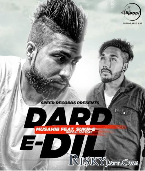 Dard-E-Dil Musahib, Sukhe Muzical Doctorz mp3 song ringtone, Dard-E-Dil Musahib, Sukhe Muzical Doctorz Ringtone Download - RiskyJatt.Com