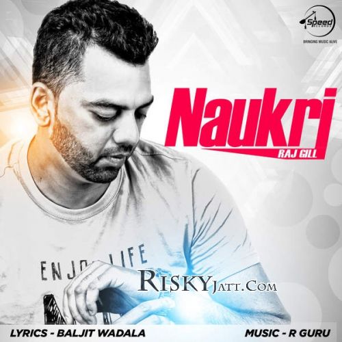 Naukri Raj Gill mp3 song ringtone, Naukri Raj Gill Ringtone Download - RiskyJatt.Com