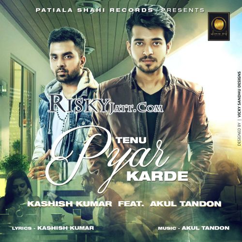 Tenu Pyar Karde Kashish Kumar mp3 song ringtone, Tenu Pyar Karde Kashish Kumar Ringtone Download - RiskyJatt.Com