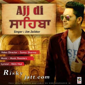 Ajj Di Sahiba Jim Zaildar mp3 song ringtone, Ajj Di Sahiba Jim Zaildar Ringtone Download - RiskyJatt.Com