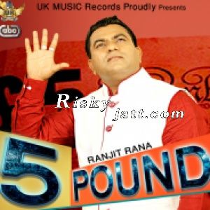 5 Pound Ranjit Rana mp3 song ringtone, 5 Pound Ranjit Rana Ringtone Download - RiskyJatt.Com