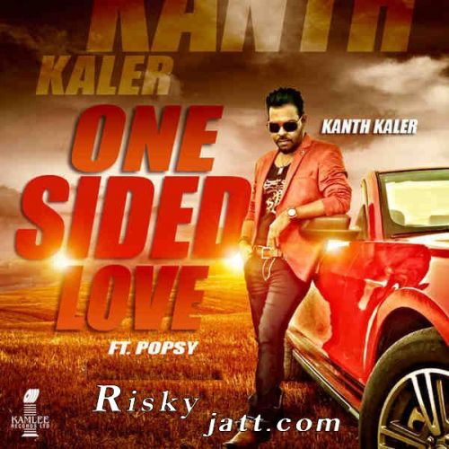 One Sided Love Kanth Kaler mp3 song ringtone, One Sided Love Kanth Kaler Ringtone Download - RiskyJatt.Com