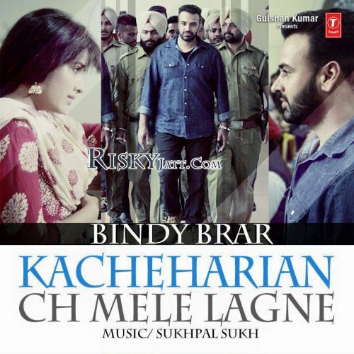 Kacheharian Ch Mele Lagne Bindy Brar mp3 song ringtone, Kacheharian Ch Mele Lagne Bindy Brar Ringtone Download - RiskyJatt.Com