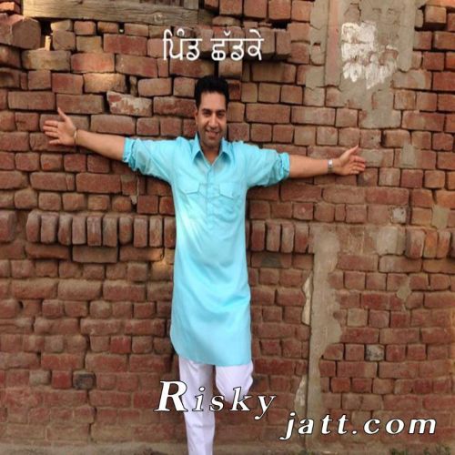 PInd Chhadke Manmohan Waris mp3 song ringtone, PInd Chhadke Manmohan Waris Ringtone Download - RiskyJatt.Com