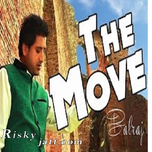 The Move Balraj mp3 song ringtone, The Move Balraj Ringtone Download - RiskyJatt.Com