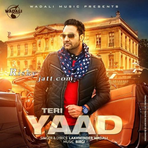 Teri Yaad Lakhwinder Wadali mp3 song ringtone, Teri Yaad Lakhwinder Wadali Ringtone Download - RiskyJatt.Com