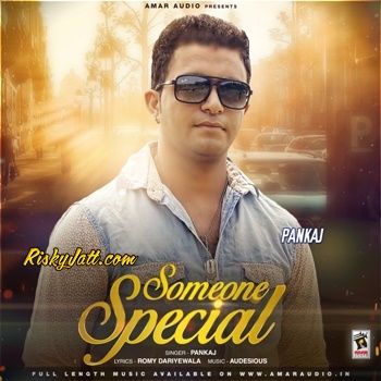 Someone Special Pankaj mp3 song ringtone, Someone Special Pankaj Ringtone Download - RiskyJatt.Com