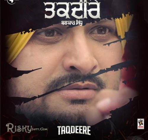 Taqdeere Balkar Sidhu mp3 song ringtone, Taqdeere Balkar Sidhu Ringtone Download - RiskyJatt.Com