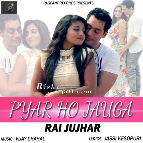 Pyar Ho Jauga Rai Jujhar mp3 song ringtone, Pyar Ho Jauga Rai Jujhar Ringtone Download - RiskyJatt.Com