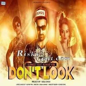 Dont Look Feat Kuwar Virk Surmeet mp3 song ringtone, Dont Look Surmeet Ringtone Download - RiskyJatt.Com