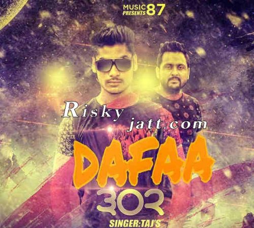 Dafaa 302 Taj mp3 song ringtone, Dafaa 302 Taj Ringtone Download - RiskyJatt.Com