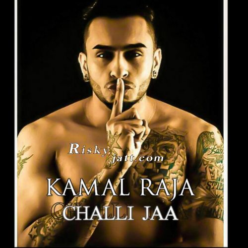 Challi Jaa Kamal Raja mp3 song ringtone, Challi Jaa Kamal Raja Ringtone Download - RiskyJatt.Com